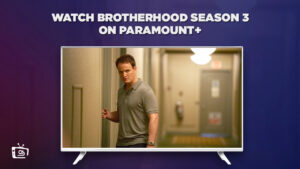 How to Watch Brotherhood Season 3 in UK on Paramount Plus
