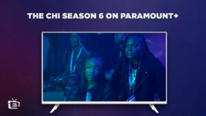 How to Watch The Chi Season 6 in UK on Paramount Plus