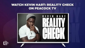 How to Watch Kevin Hart: Reality Check in Spain on Peacock [Quick Guide]