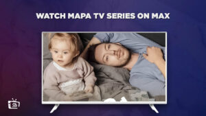 How To Watch Mapa TV Series Outside USA on Max