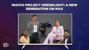 How To Watch Project Greenlight: A New Generation Outside USA