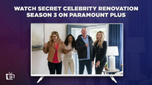 How to Watch Secret Celebrity Renovation Season 3 in UK on Paramount Plus