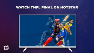 How To Watch TNPL Final in UAE On Hotstar [Updated 2023]