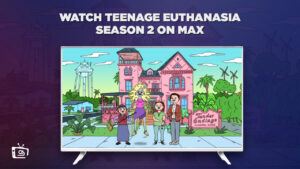 How to Watch Teenage Euthanasia Season 2 Outside USA on Max