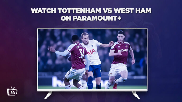 Watch-Tottenham-vs-West-Ham-in-Australia-on-Paramount-Plus
