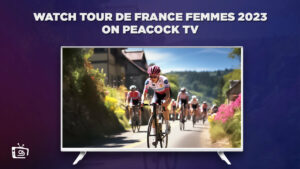 How to Watch Tour de France Femmes 2023 in Spain on Peacock [Full Guide]