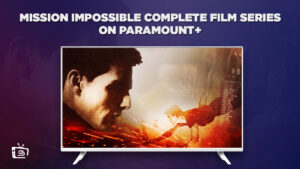 How to Watch Mission Impossible Complete Film Series in UK on Paramount Plus