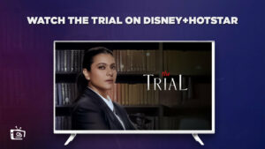 How to Watch The Trial: Pyaar, Kaanoon, Dhokhaa in France on Hotstar [Latest Update]