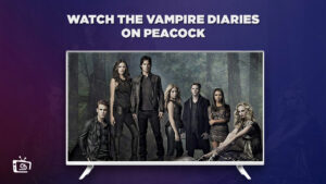 How to Watch Vampire Diaries in Spain on Peacock [All Seasons]