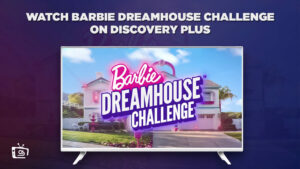 How To Watch Barbie Dreamhouse Challenge in South Korea On Discovery+?