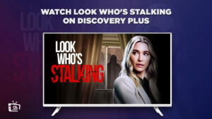 How To Watch Look Who’s Stalking in Netherlands On Discovery+? [Quick Guide]