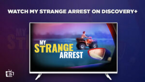 How To Watch My Strange Arrest in Netherlands On Discovery Plus? [Simple Guide]
