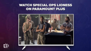 How to Watch Special Ops Lioness outside UK on Paramount Plus