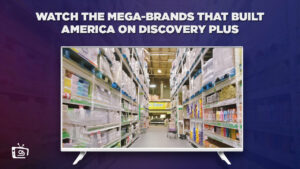 How To Watch The Mega-Brands That Built America in Netherlands On Discovery+?