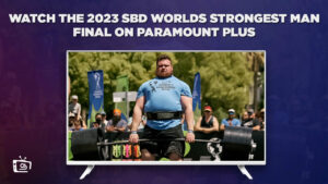 How to Watch The 2023 SBD Worlds Strongest Man Final in UK