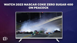 How to Watch 2023 NASCAR Coke Zero Sugar 400 Live Stream in Hong Kong on Peacock [Easy Guide]