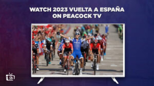 How to Watch 2023 Vuelta a España Live in Spain on Peacock