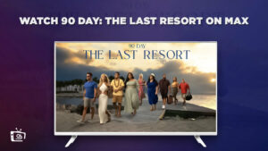 How to Watch 90 Day: The Last Resort in Singapore on Max