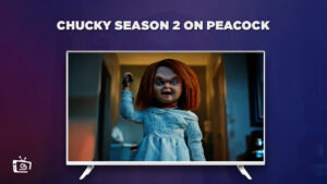 How to Watch Chucky Season 2 in Hong Kong on Peacock [Easy Hack]