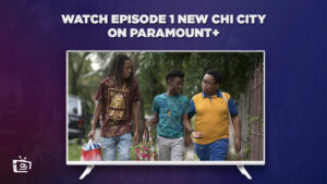 How to Watch Episode 1 New Chi City in UK on Paramount Plus