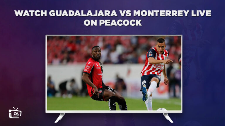Watch-Guadalajara-vs-Monterrey-Live-in-in-Hong Kong-on-Peacock-TV