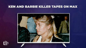 How to Watch Ken and Barbie Killer Tapes Outside USA on Max