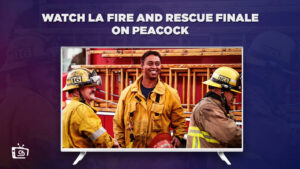 How to Watch LA Fire and Rescue Finale in Spain on Peacock [Quick Hack]