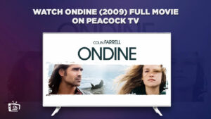How to Watch Ondine (2009) Full Movie in Spain On Peacock [Easy Guide]