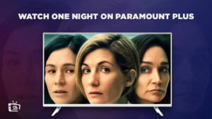 How to Watch One Night in UK on Paramount Plus