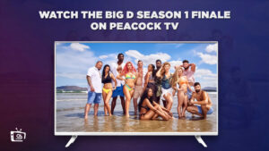 How to Watch Big D Season 1 Finale in Spain on Peacock [Quick Guide]