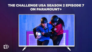 How to Watch The Challenge USA Season 2 Episode 7 Online Streaming in UK on Paramount Plus