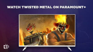 How to Watch Twisted Metal Online in UK on Paramount Plus