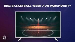 How To Watch BIG3 Basketball Week 7 in UK On Paramount Plus