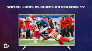 How To Watch Lions Vs Chiefs Live in Hong Kong On Peacock [5 Min Hack]