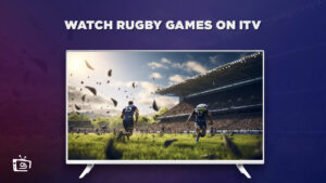 How to Watch Rugby Games 2023 in Germany on ITV [Free]