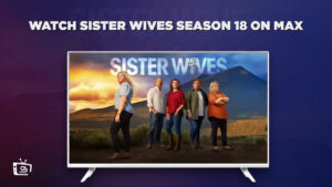 How to Watch Sister Wives Season 18 in Italy on Max