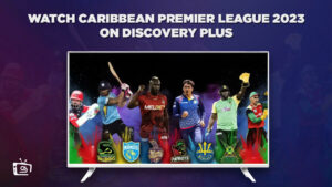 How To Watch Caribbean Premier League 2023 Live in Italy On Discovery Plus? [Easy Guide]