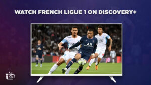How To Watch French Ligue 1 in Italy On Discovery Plus? [Easy Guide]
