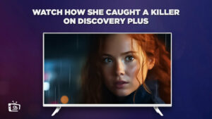 How To Watch How She Caught a Killer in Italy On Discovery Plus? [Easy Guide]