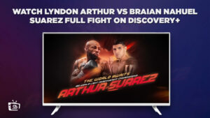 How To Watch Lyndon Arthur Vs Braian Nahuel Suarez Full Fight in Italy on Discovery Plus? [Live Streaming]