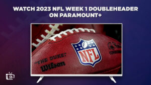 How to Watch 2023 NFL Week 1 Doubleheader in UK on Paramount Plus