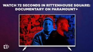 How to Watch 72 Seconds In Rittenhouse Square Documentary in Australia on Paramount Plus