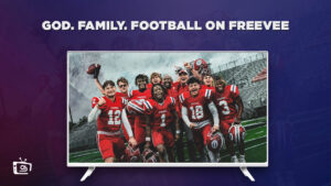 Watch God. Family. Football. in France on Freevee
