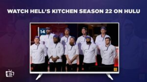 How to Watch Hell’s Kitchen Season 22 in Australia on Hulu [Quick Guide]