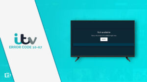 How to Fix ITV Error Code 10-07 in Germany [Easy Guide]