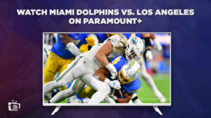 How To Watch Miami Dolphins Vs. Los Angeles in UK On Paramount Plus –  NFL Season 2023