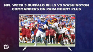 How to Watch NFL Week 3 Buffalo Bills vs Washington Commanders in Singapore on Paramount Plus