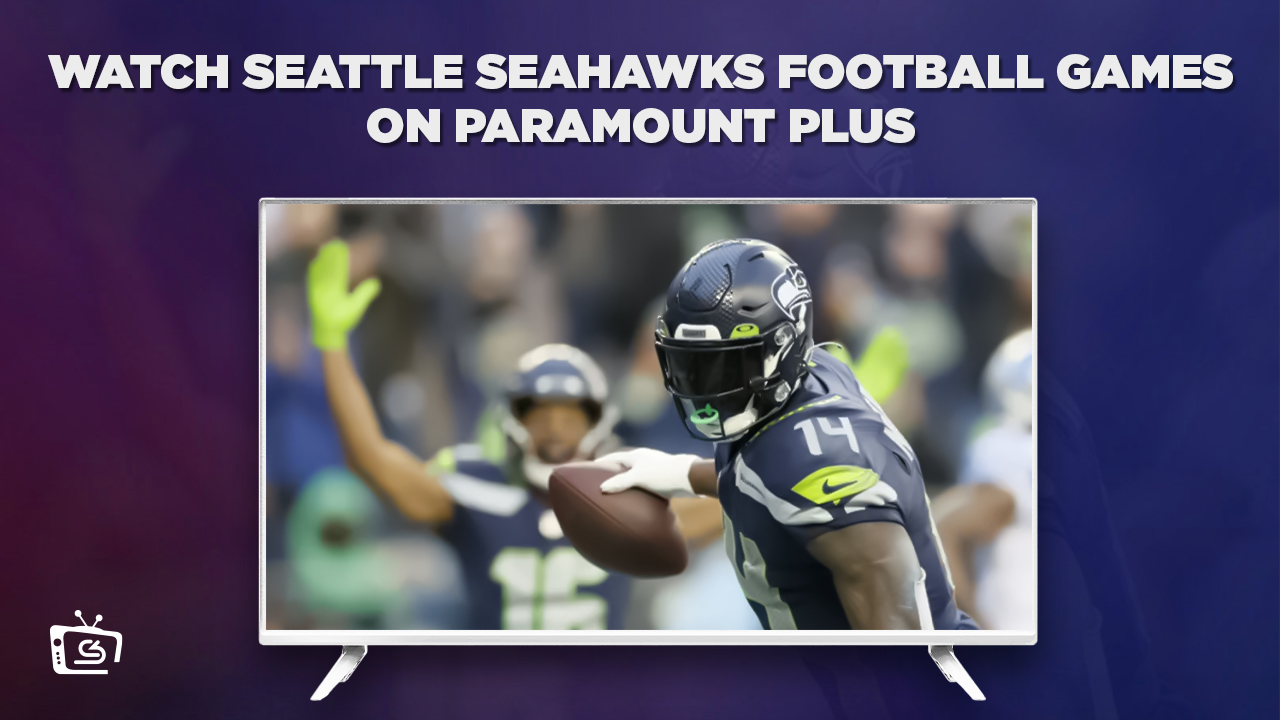 Watch Seattle Seahawks Football Games Outside USA on Paramount Plus