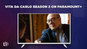 How To Watch Vita da Carlo Season 2 In Australia on Paramount Plus – Full Episodes