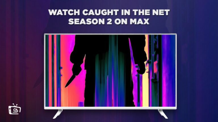 watch-caught-in-the-net-season-2-in-Spain-on-max